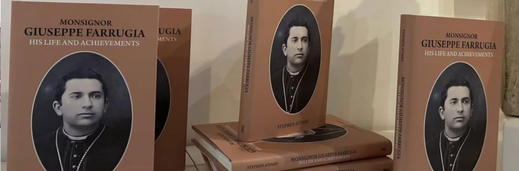 Monsignor Giuseppe Farrugia: His Life and Achievements, ta’ Stephen Attard